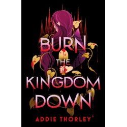Burn the Kingdom Down