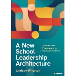 A New School Leadership Architecture: A Four-Level Framework for Reimagining Roles