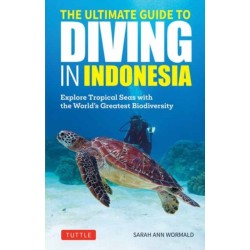 The Ultimate Guide to Diving in Indonesia: Exploring the Tropical Seas with the World's Greatest Marine Biodiversity