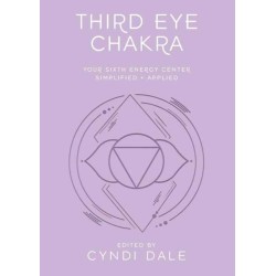Third Eye Chakra: Your Sixth Energy Center Simplified and Applied