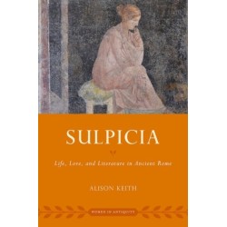 Sulpicia: Life, Love, and Literature in Ancient Rome