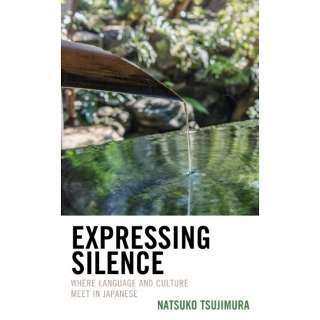 Expressing Silence: Where Language and Culture Meet in Japanese