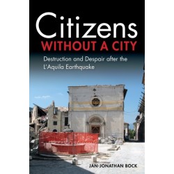 Citizens Without a City: Destruction and Despair After the L'Aquila Earthquake