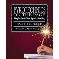 Pyrotechnics on the Page: Playful Craft That Sparks Writing