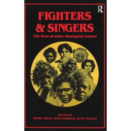 Fighters and Singers: The lives of some Australian Aboriginal women