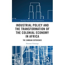 Industrial Policy and the Transformation of the Colonial Economy in Africa: The Zambian Experience