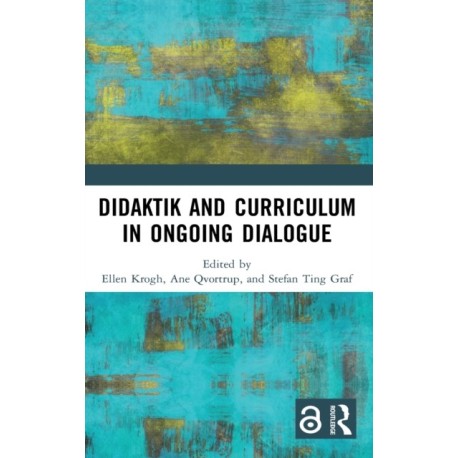 Didaktik and Curriculum in Ongoing Dialogue