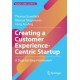 Creating a Customer Experience-Centric Startup: A Step-by-Step Framework
