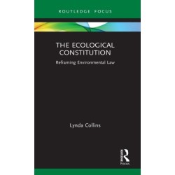The Ecological Constitution: Reframing Environmental Law