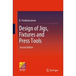 Design of Jigs, Fixtures and Press Tools
