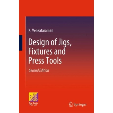 Design of Jigs, Fixtures and Press Tools