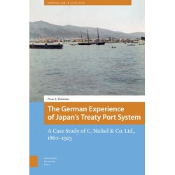 The German Experience of Japan’s Treaty Port System: A Case Study of C. Nickel & Co. Ltd., 1860–1923