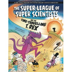 The Super-League of Super Scientists and the Time-Travelling T. Rex