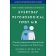 The Johns Hopkins Guide to Everyday Psychological First Aid: A Practical Approach to Helping Family, Friends, Coworkers, and Others Cope