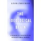 The Ideological Brain: How Rigid Beliefs Harm Our Minds & Bodies – And Why It Matters