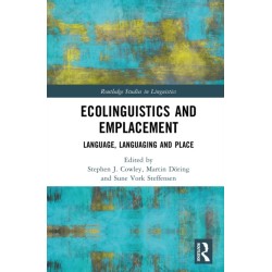 Ecolinguistics and Emplacement: Language, Languaging and Place