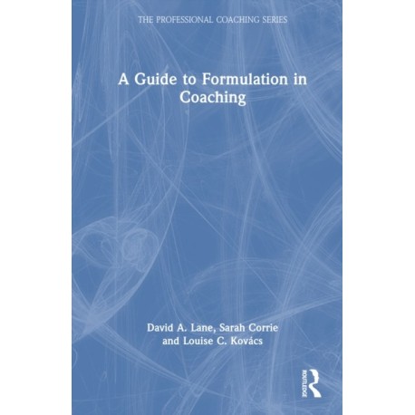 A Guide to Formulation in Coaching