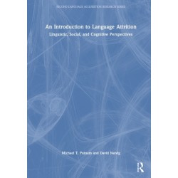 An Introduction to Language Attrition: Linguistic, Social, and Cognitive Perspectives