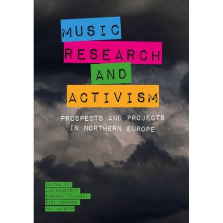 Music, Research, and Activism: Prospects and Projects in Northern Europe