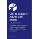 CBT to Support Adults with ADHD: A Therapist's Guide