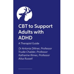 CBT to Support Adults with ADHD: A Therapist's Guide