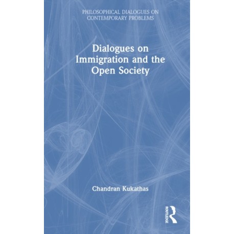 Dialogues on Immigration and the Open Society