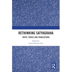Rethinking Satyagraha: Truth, Travel and Translation
