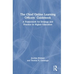 The Chief Online Learning Officers' Guidebook: A Framework for Strategy and Practice in Higher Education