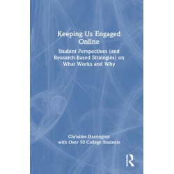 Keeping Us Engaged Online: Student Perspectives (and Research-Based Strategies) on What Works and Why