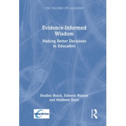 Evidence-Informed Wisdom: Making Better Decisions in Education