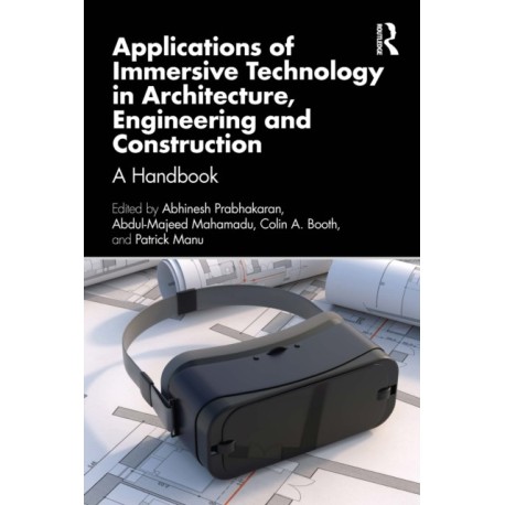 Applications of Immersive Technology in Architecture, Engineering and Construction: A Handbook
