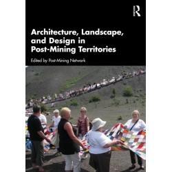 Architecture, Landscape, and Design in Post-Mining Territories