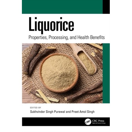 Liquorice: Properties, Processing, and Health Benefits