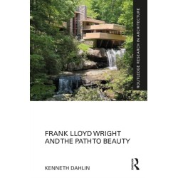 Frank Lloyd Wright and the Path to Beauty