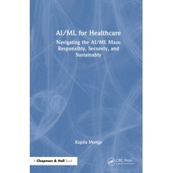 AI/ML for Healthcare: Navigating the AI/ML Maze Responsibly, Securely, and Sustainably
