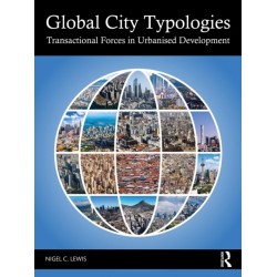 Global City Typologies: Transactional Forces in Urbanised Development