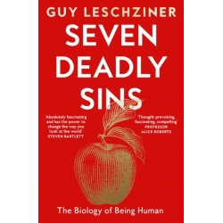 Seven Deadly Sins: The Biology of Being Human