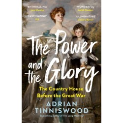 The Power and the Glory: The Country House Before the Great War