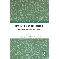 Jewish Ideas of France: Migration, Diaspora, and Empire