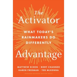 The Activator Advantage: What Today's Rainmakers Do Differently