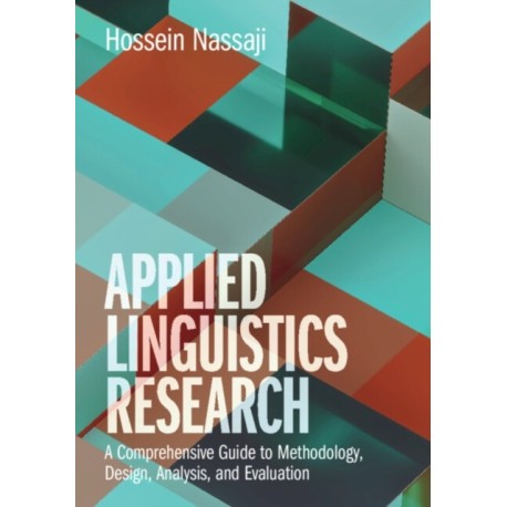 Applied Linguistics Research: A Comprehensive Guide to Methodology, Design, Analysis, and Evaluation