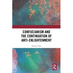 Confucianism and the Continuation of Anti-Enlightenment