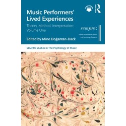 Music Performers' Lived Experiences: Theory, Method, Interpretation: Volume One