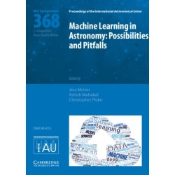 Machine Learning in Astronomy (IAU S368): Possibilities and Pitfalls