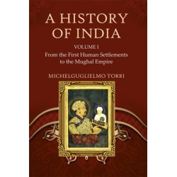 A History of India Volume 1: From the First Human Settlements to the Mughal Empire