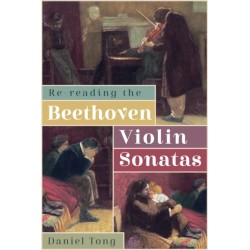 Re-Reading the Beethoven Violin Sonatas