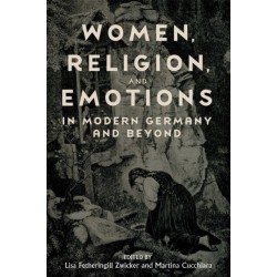 Women, Religion, and Emotions in Modern Germany and Beyond