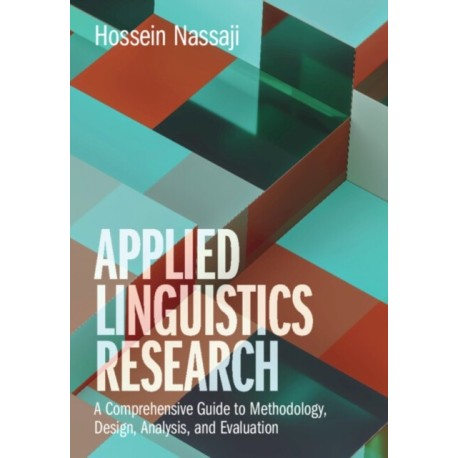 Applied Linguistics Research: A Comprehensive Guide to Methodology, Design, Analysis, and Evaluation