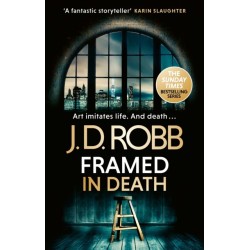 Framed In Death: An Eve Dallas thriller (In Death 61)