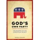 God's Own Party: The Making of the Christian Right